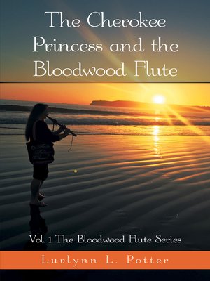 cover image of The Cherokee Princess and the Bloodwood Flute